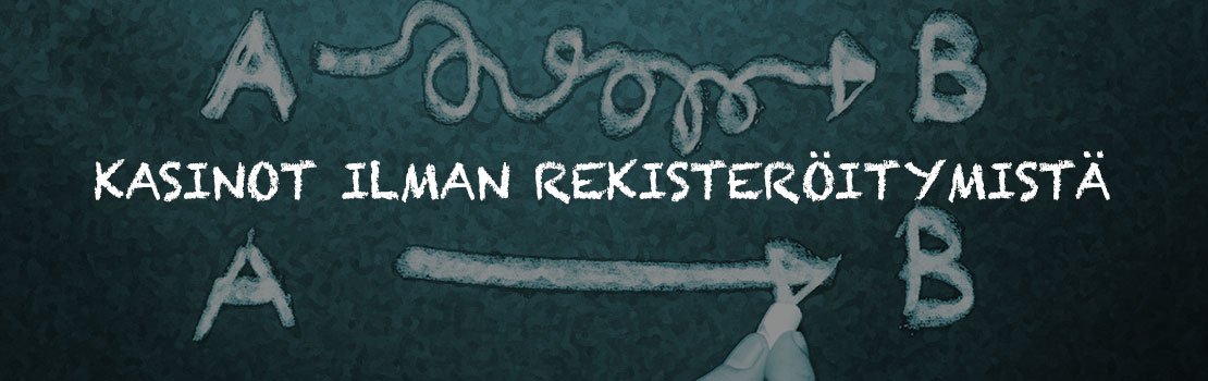 kasinot ilman rekisteröitymistä