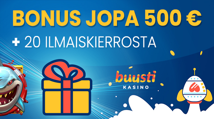 Buusti Kasino bonus 100 prosenttia 500 euroon asti ja 20 ilmaiskierrosta